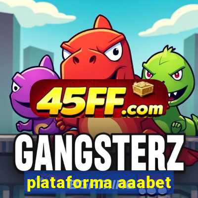 plataforma aaabet